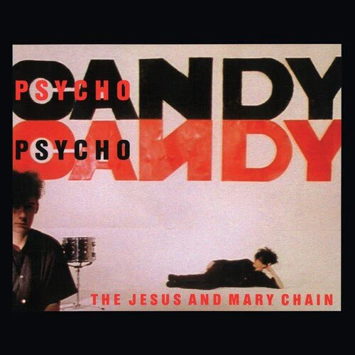 JESUS & MARY CHAIN - PSYCHOCANDY (40TH ANNIVERSARY EDITION) Vinyl LP