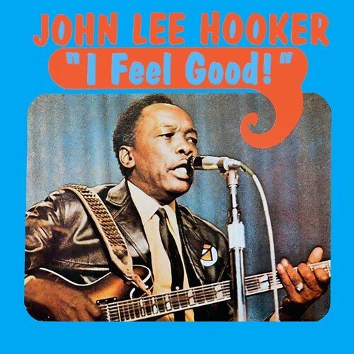JOHN LEE HOOKER - I FEEL GOOD Clear Blue Vinyl LP