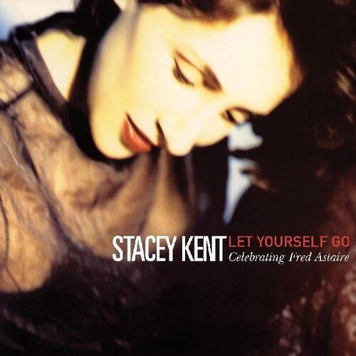 KENT,STACEY - LET YOURSELF GO: A TRIBUTE TO FRED ASTAIRE Vinyl LP