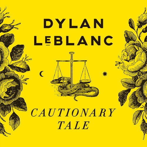 LEBLANC,DYLAN - CAUTIONARY TALE (10TH ANNIVERSARY) - YELLOW Vinyl LP