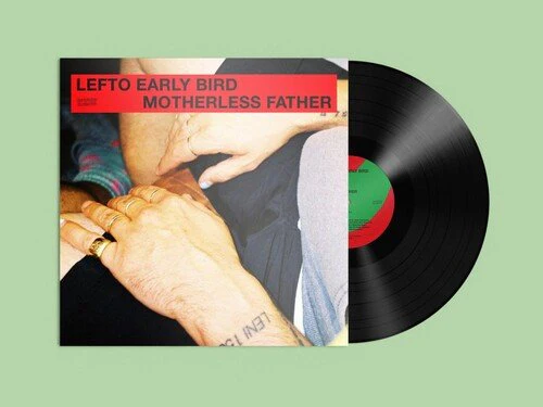 LEFTO EARLY BIRD - MOTHERLESS FATHER Vinyl LP