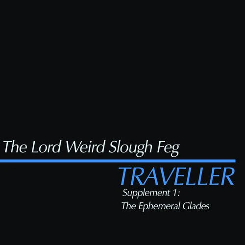 LORD WEIRD SLOUGH FEG - TRAVELLER SUPPLEMENT I: THE EPHEMERAL GLADES Vinyl LP