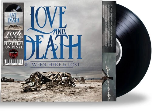 LOVE AND DEATH - BETWEEN HERE & LOST (10TH ANNIVERSARY EDITION) Vinyl LP