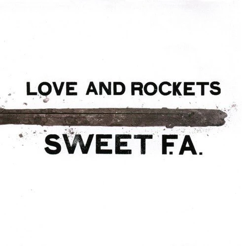 LOVE AND ROCKETS - SWEET F.A. Vinyl LP