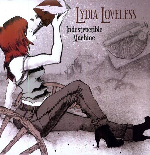 LOVELESS,LYDIA - INDESTRUCTIBLE MACHINE Vinyl LP