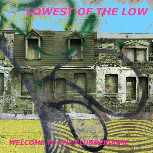 LOWEST OF THE LOW - WELCOME TO THE PLUNDERDOME Vinyl LP
