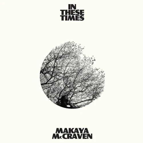 MCCRAVEN,MAKAYA - IN THESE TIMES Vinyl LP