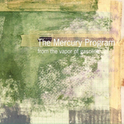 MERCURY PROGRAM - FROM THE VAPOR OF GASOLINE Vinyl LP