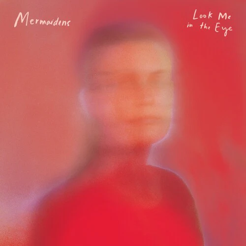 MERMAIDENS - LOOK ME IN THE EYE (COLOR VINYL) Vinyl LP