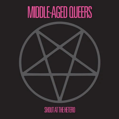 MIDDLE-AGED QUEERS - SHOUT AT THE HETERO Vinyl LP