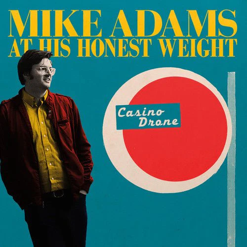 MIKE ADAMS AT HIS HONEST WEIGHT - CASINO DRONE Vinyl LP