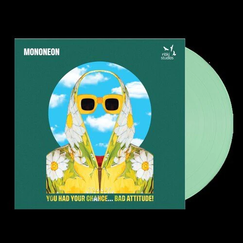MONONEON - YOU HAD YOUR CHANCE - BAD ATTITUDE Vinyl LP