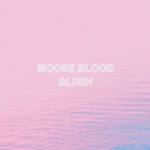MOOSE BLOOD - BLUSH - BLUE Vinyl LP