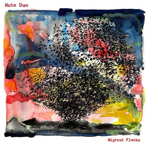 MUTE DUO - MIGRANT FLOCKS Vinyl LP