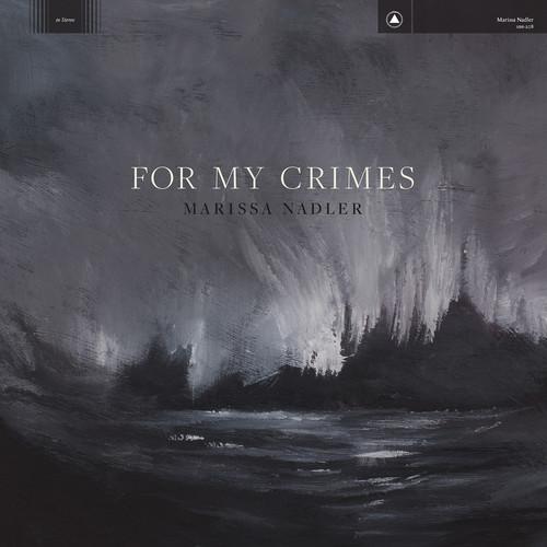 NADLER,MARISSA - FOR MY CRIMES Vinyl LP