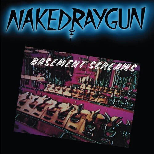 NAKED RAYGUN - BASEMENT SCREAMS - BLUE Vinyl LP