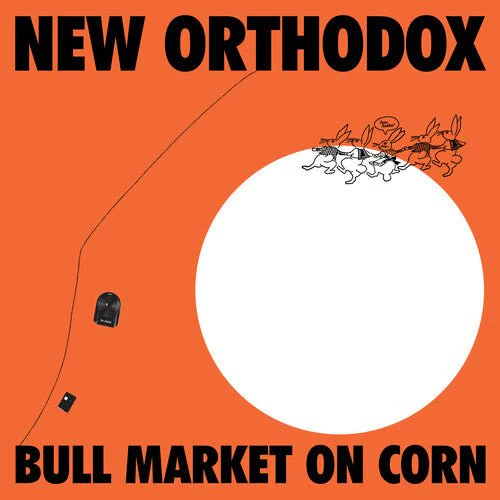 NEW ORTHODOX - BULL MARKET ON CORN Vinyl LP