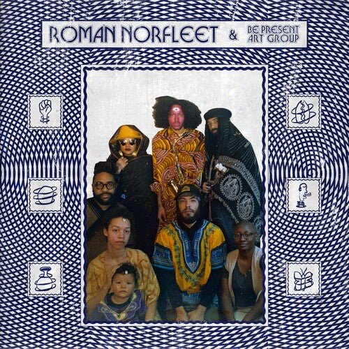 NORFLEET,NORMAN & BE PRESENT ART GROUP - ROMAN NORFLEET & BE PRESENT ART GROUP Vinyl LP