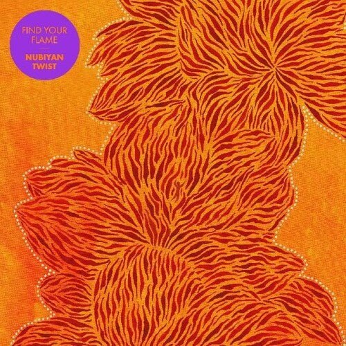 NUBIYAN TWIST - FIND YOUR FLAME Vinyl LP