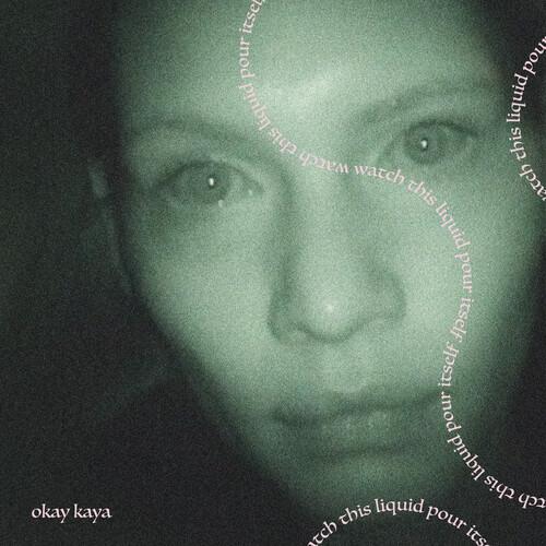 OKAY KAYA - WATCH THIS LIQUID POUR ITSELF (COKE BOTTLE CLEAR V Vinyl LP