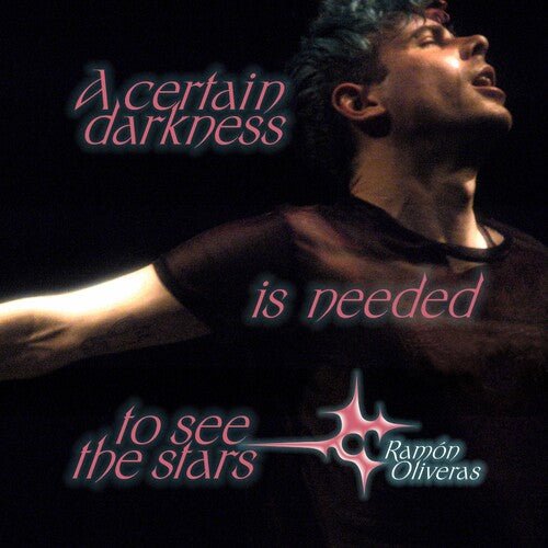 OLIVERAS,RAMON - CERTAIN DARKNESS IS NEEDED TO SEE THE STARS Vinyl LP