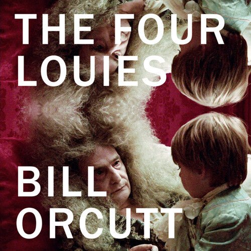 ORCUTT,BILL - FOUR LOUIES Vinyl LP