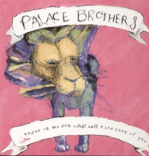 PALACE BROTHERS - THERE IS NO ONE WHAT WILL TAKE CARE OF YOU Vinyl LP