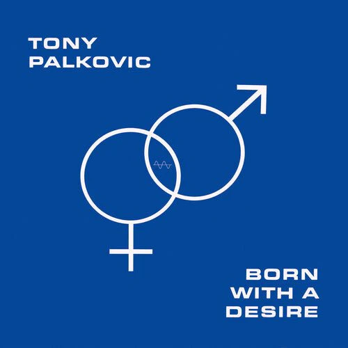 PALKOVIC,TONY - BORN WITH A DESIRE Vinyl LP