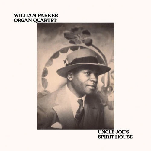 PARKER,WILLIAM - UNCLE JOE'S SPIRIT HOUSE Vinyl LP