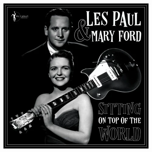 PAUL,LES / FORD,MARY - SITTING ON TOP OF THE WORLD: 1950-55 Vinyl LP