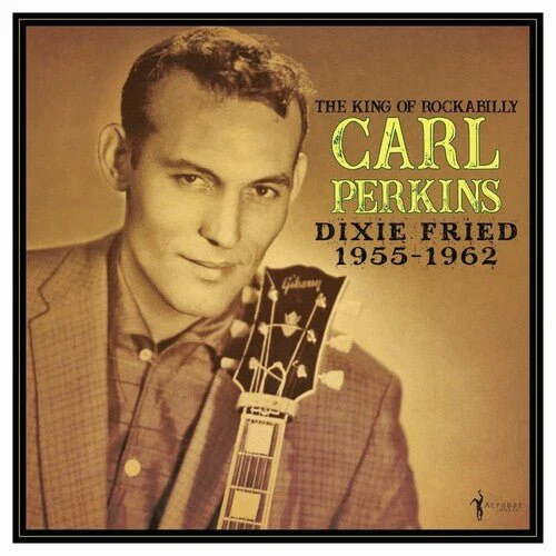 PERKINS,CARL - DIXIE FRIED: 1955-62 Vinyl LP