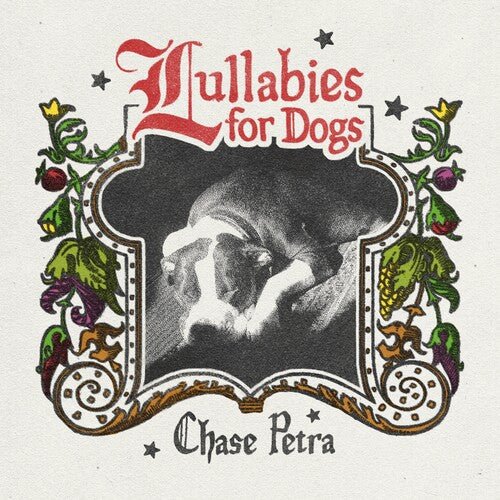 CHASE PETRA - LULLABIES FOR DOGS Vinyl LP