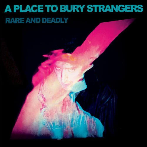 PLACE TO BURY STRANGERS - RARE & DEADLY Vinyl LP