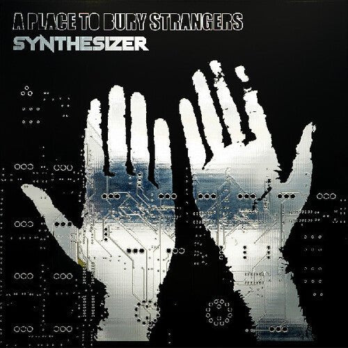 PLACE TO BURY STRANGERS - SYNTHESIZER Vinyl LP