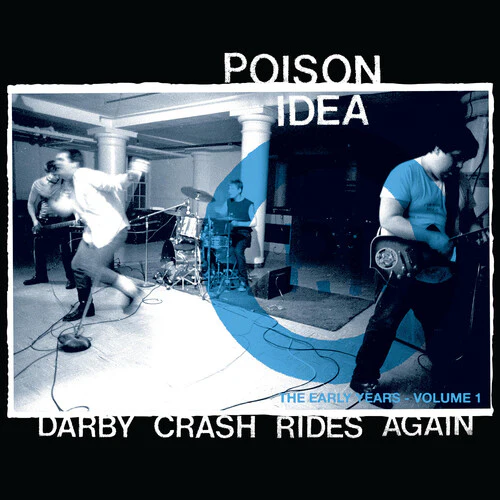 POISON IDEA - DARBY CRASH RIDES AGAIN (2024 REMASTERED PRESSING) Vinyl LP