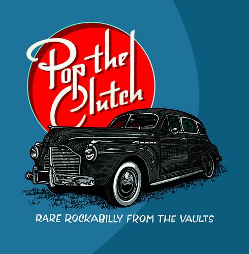 POP THE CLUTCH: OBSCURE ROCKABILLY FROM THE / VAR Vinyl LP