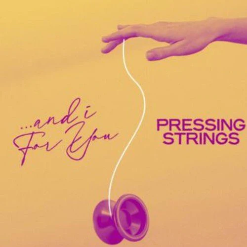 PRESSING STRINGS - AND I FOR YOU Vinyl LP