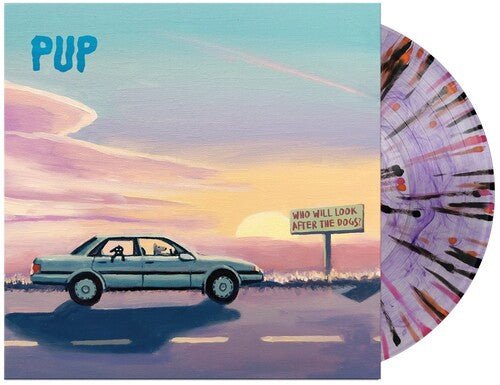 PUP - WHO WILL LOOK AFTER THE DOGS Vinyl LP