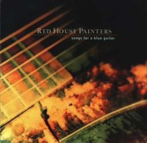 RED HOUSE PAINTERS - SONGS FOR A BLUE GUITAR Vinyl LP