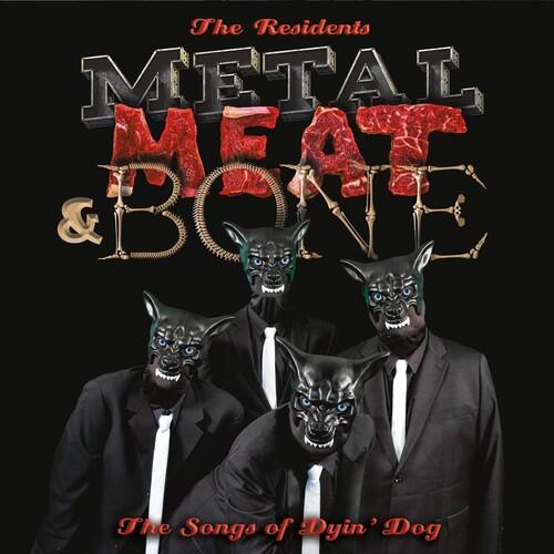 RESIDENTS - METAL MEAT & BONE: THE SONGS OF DYIN' DOG Vinyl LP