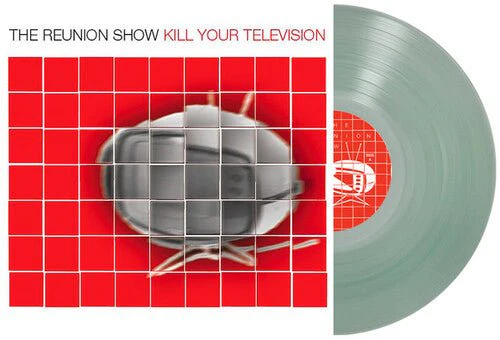 REUNION SHOW - KILL YOUR TELEVISION Vinyl LP