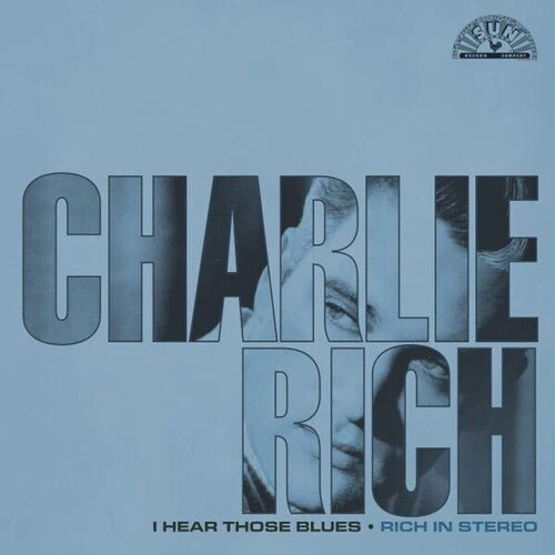 RICH,CHARLIE - I HEAR THOSE BLUES: RICH IN STEREO Vinyl LP