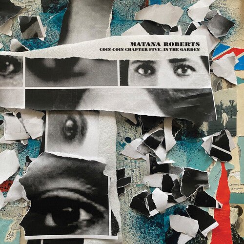 ROBERTS,MATANA - COIN COIN CHAPTER FIVE: IN THE GARDEN Vinyl LP