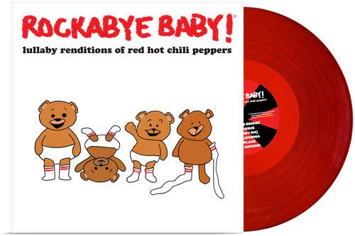 ROCKABYE BABY! - LULLABY RENDITIONS OF RED HOT CHILI PEPPERS Vinyl LP