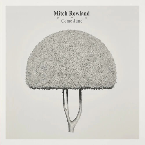 ROWLAND,MITCH - COME JUNE Vinyl LP