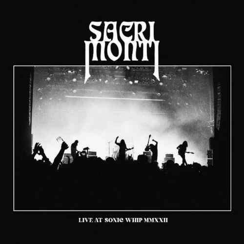 SACRI MONTI - LIVE AT SONIC WHIP MMXXII Vinyl LP