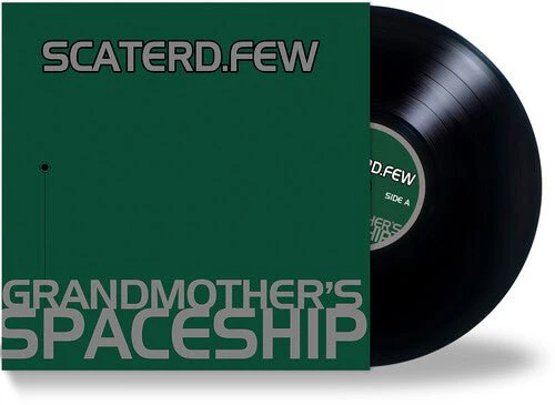 SCATERD FEW - GRANDMOTHER'S SPACESHIP Vinyl LP