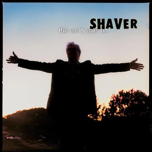 SHAVER - EARTH ROLLS ON Vinyl LP