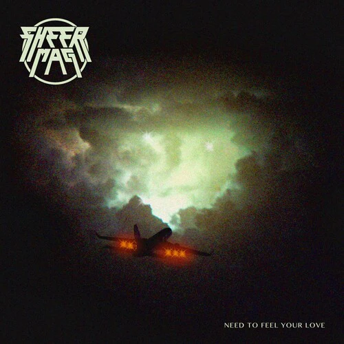 SHEER MAG - NEED TO FEEL YOUR LOVE Vinyl LP