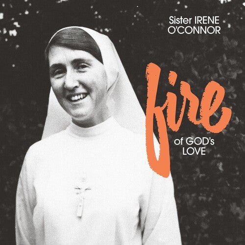 SISTER IRENE O'CONNOR - FIRE OF GOD'S LOVE Vinyl LP
